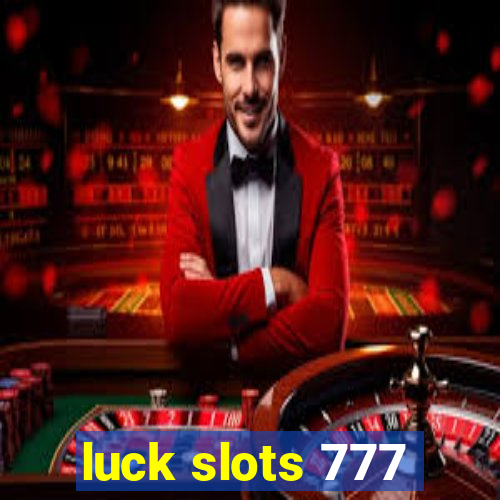 luck slots 777