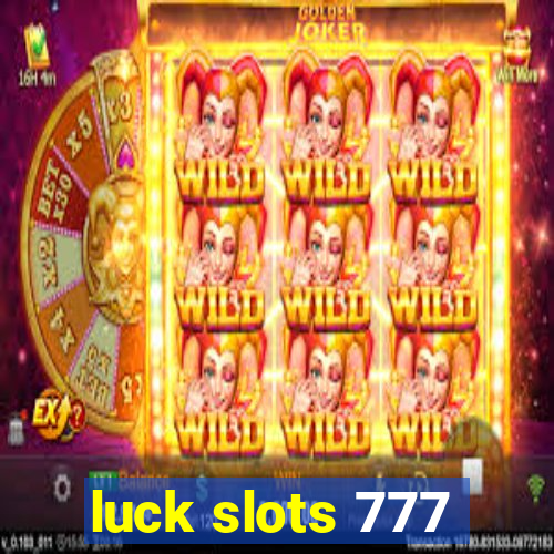 luck slots 777