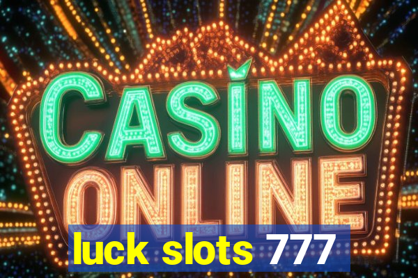 luck slots 777