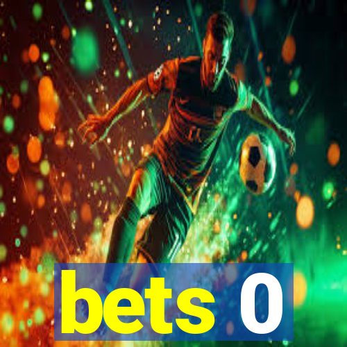 bets 0