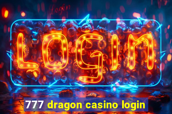 777 dragon casino login