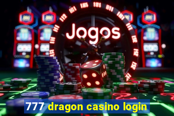 777 dragon casino login