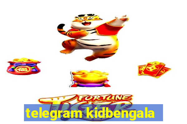 telegram kidbengala