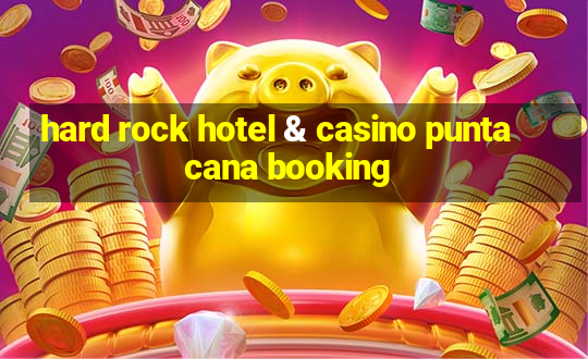 hard rock hotel & casino punta cana booking