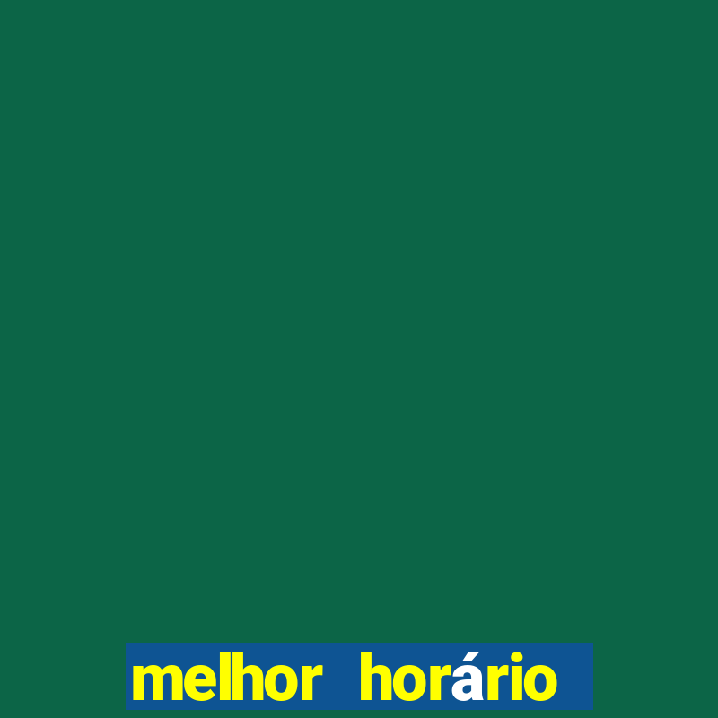 melhor horário para jogar no fortune dragon