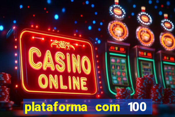 plataforma com 100 de bonus