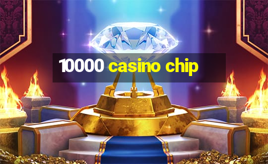 10000 casino chip