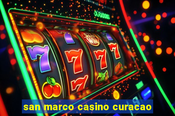 san marco casino curacao