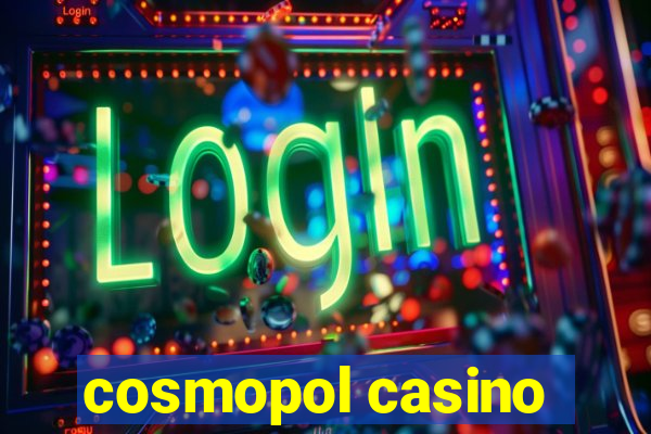 cosmopol casino