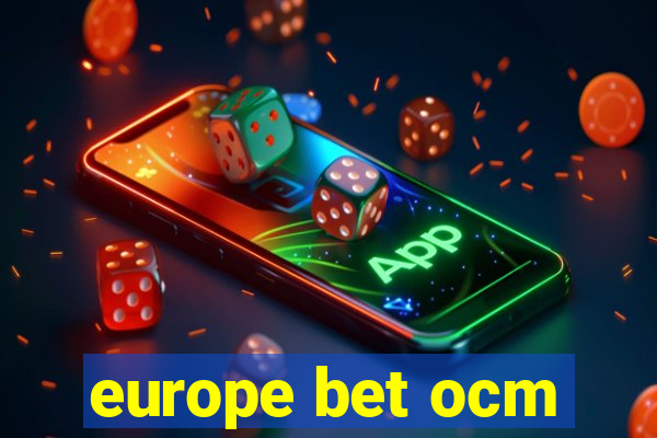 europe bet ocm