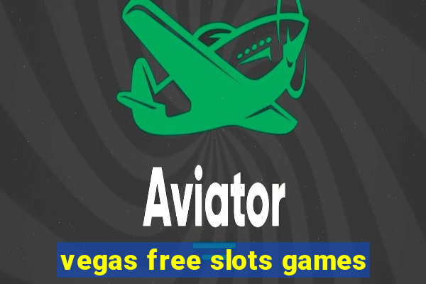 vegas free slots games