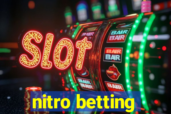 nitro betting