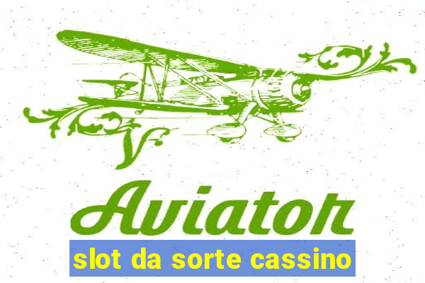 slot da sorte cassino