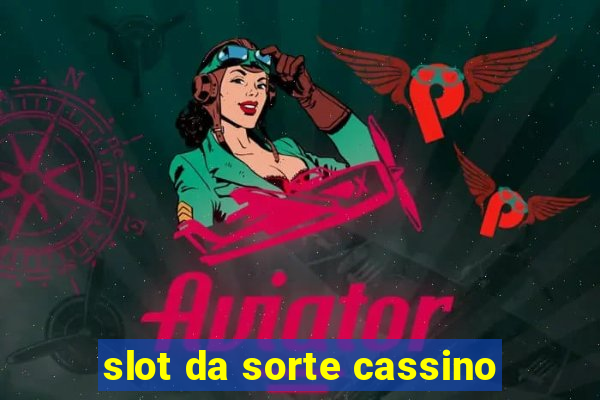 slot da sorte cassino