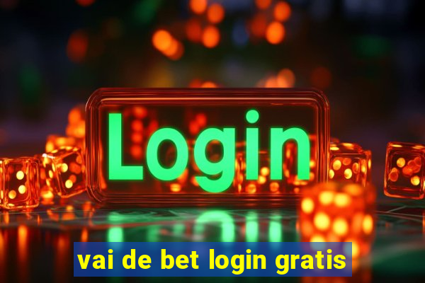 vai de bet login gratis