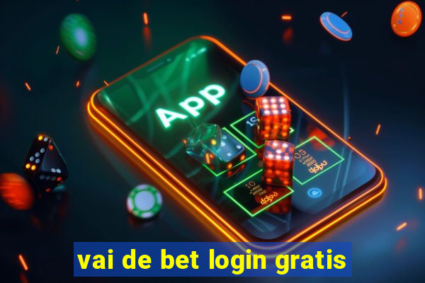 vai de bet login gratis