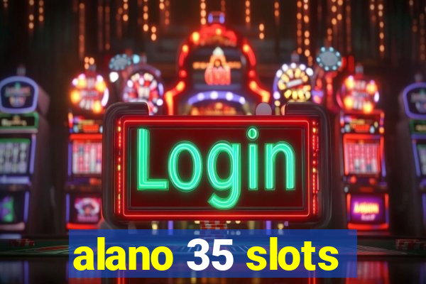 alano 35 slots