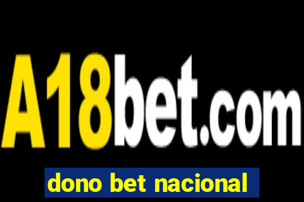 dono bet nacional