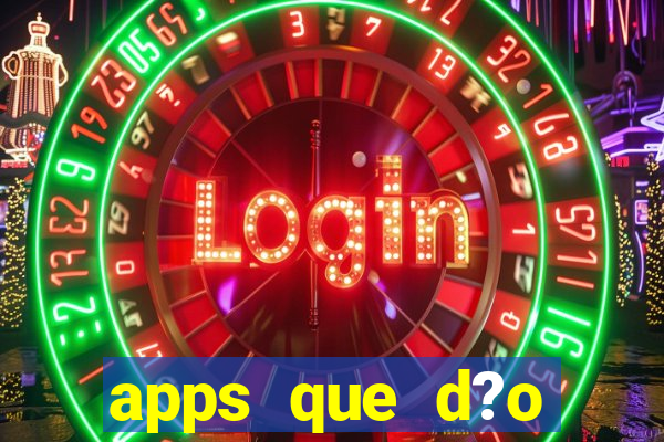 apps que d?o dinheiro de verdade jogando