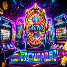 casino 32 iniciar sesión