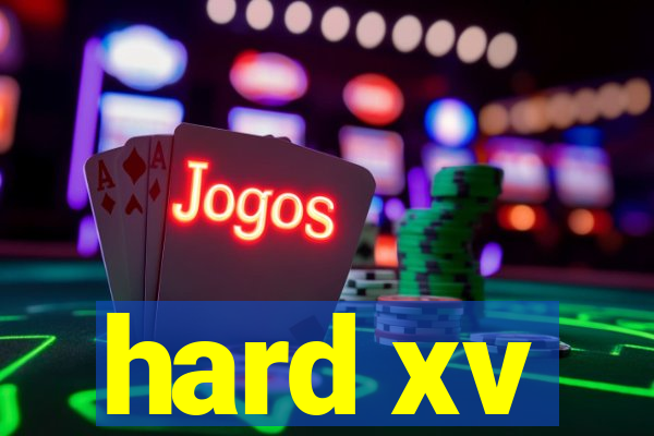 hard xv