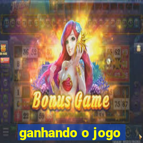 ganhando o jogo