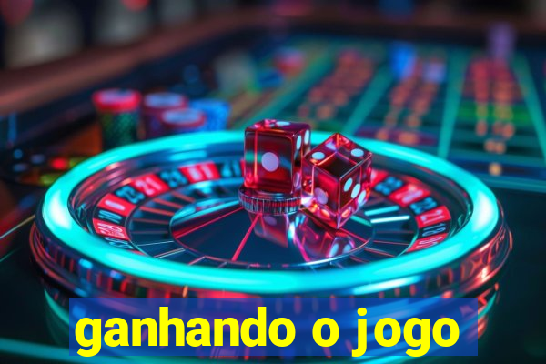 ganhando o jogo