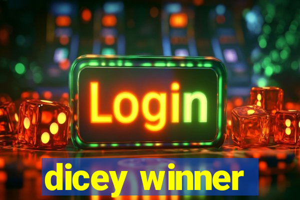 dicey winner