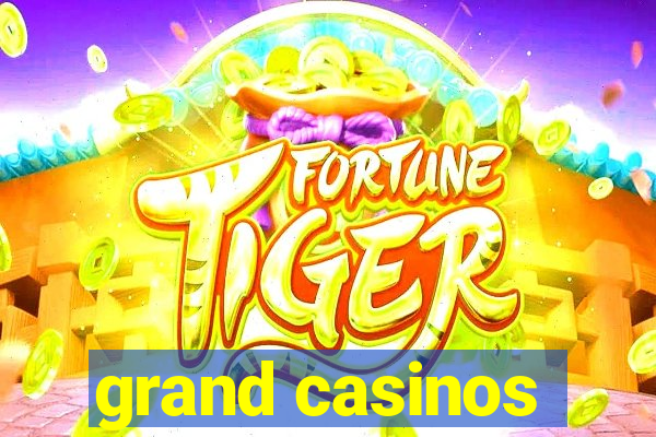 grand casinos