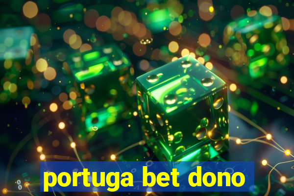 portuga bet dono