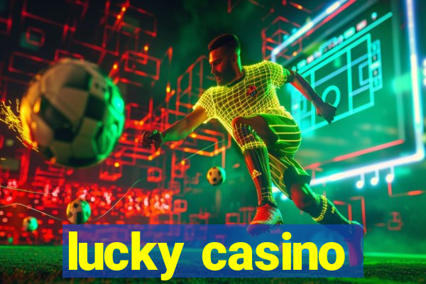 lucky casino