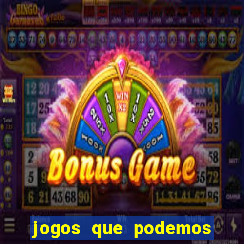 jogos que podemos ganhar dinheiro