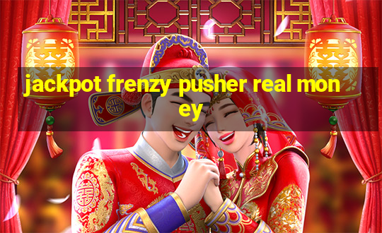 jackpot frenzy pusher real money