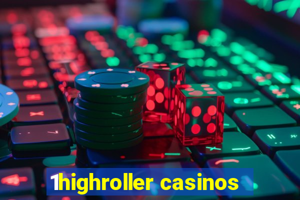 1highroller casinos