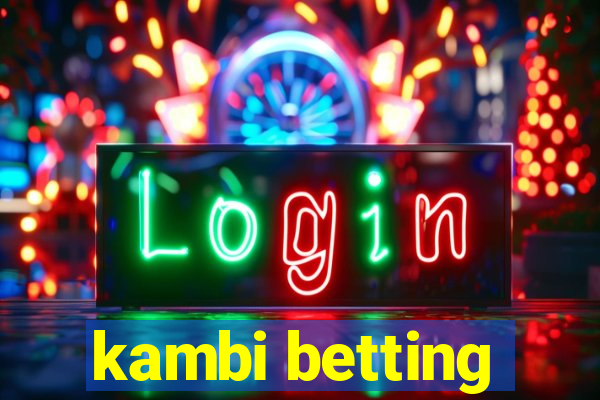 kambi betting