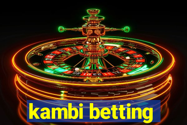 kambi betting