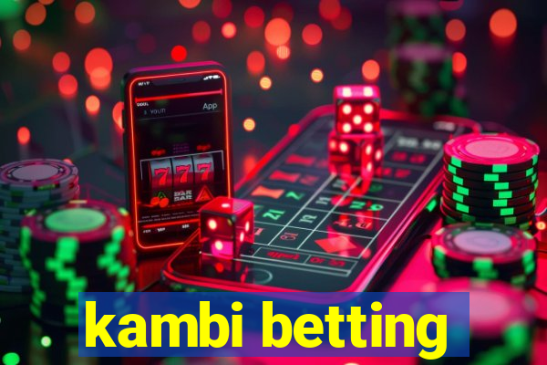 kambi betting