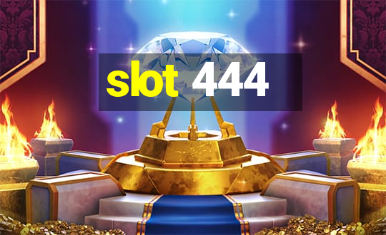 slot 444