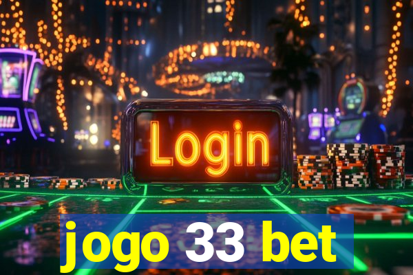 jogo 33 bet