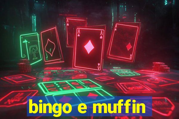 bingo e muffin