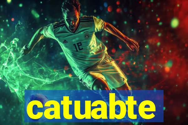 catuabte