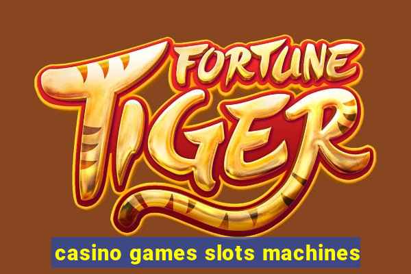 casino games slots machines