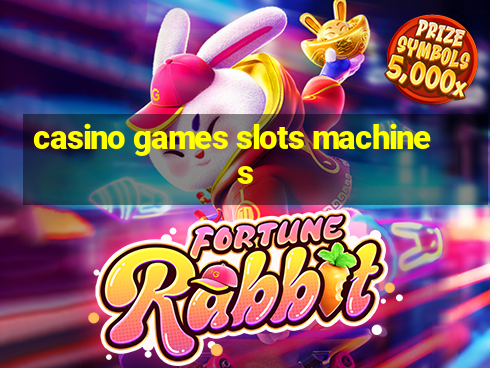 casino games slots machines