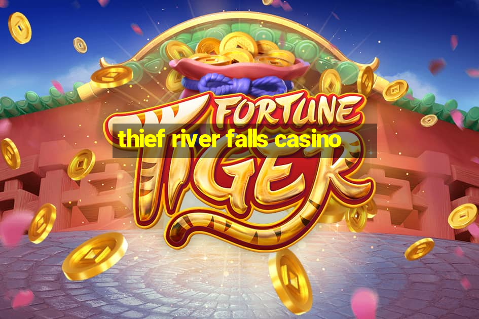 thief river falls casino