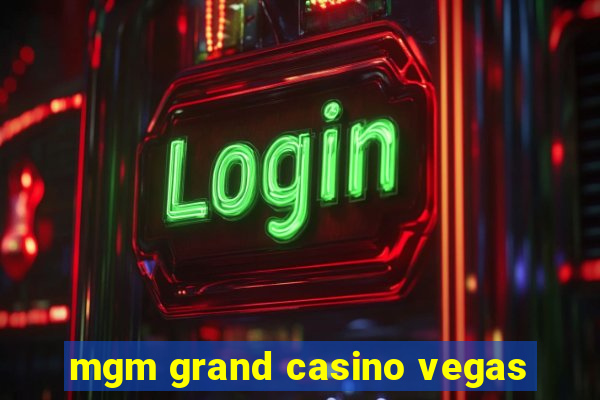 mgm grand casino vegas