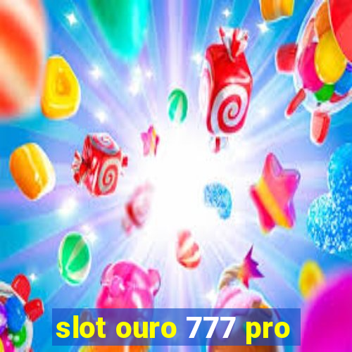 slot ouro 777 pro