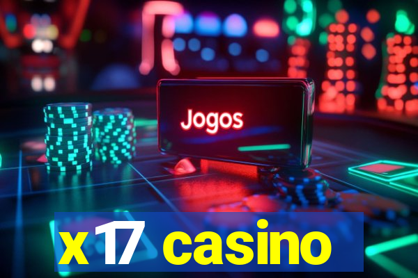 x17 casino