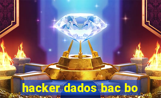 hacker dados bac bo