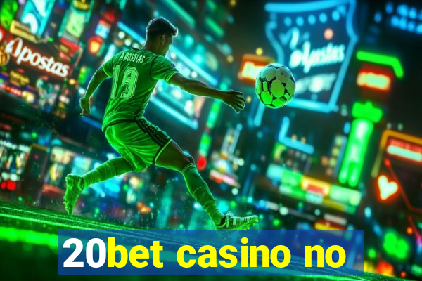 20bet casino no