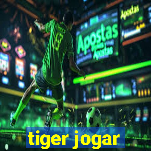 tiger jogar